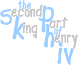 The Second part of King Henry IV (1590-1591)